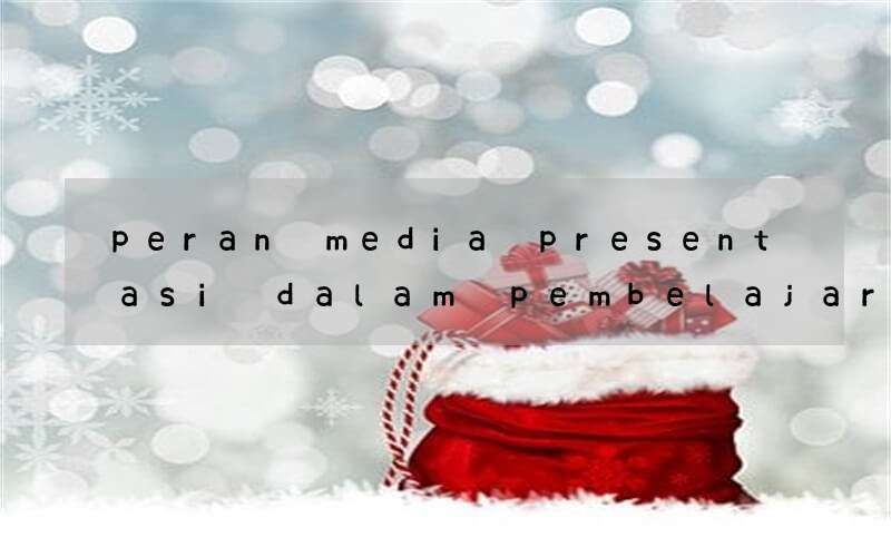 peran media presentasi dalam pembelajaran bahasa inggris